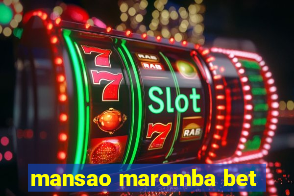 mansao maromba bet